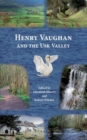 Image for Henry Vaughan and the Usk Valley