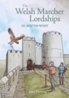 Image for The Welsh Marcher lordshipsVolume 2,: South-West : 2