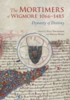 Image for The Mortimers of Wigmore, 1066-1485  : dynasty of destiny