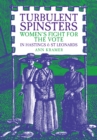 Image for Turbulent Spinsters : Women&#39;s Fight For the Vote in Hastings &amp; St Leonards