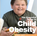 Image for The essential guide to child obesity