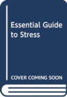 Image for The essential guide to stress