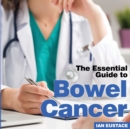 Image for The essential guide to bowel cancer