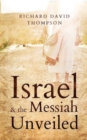 Image for Israel &amp; the Messiah Unveiled