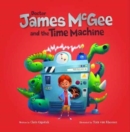 Image for Doctor James McGee and the time machine