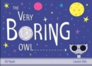 Image for The very boring owl