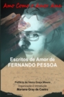 Image for Amo como o Amor Ama : Escritos de Amor de Fernando Pessoa