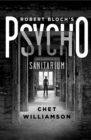 Image for Psycho: Sanitarium: The Authorised Sequel to Robert Bloch&#39;s Psycho
