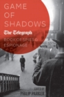 Image for Game of shadows  : the Telegraph book of spies &amp; espionage