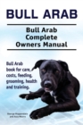Image for Bull Arab. Bull Arab Complete Owners Manual. Bull Arab book for care, costs, feeding, grooming, health and training.