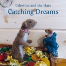 Image for Celestine and the Hare: Catching Dreams