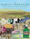 Image for The North Yorkshire Cook Book Second Helpings : A celebration of the amazing food and drink on our doorstep.