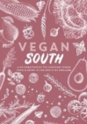 Image for Vegan south  : a celebration of the amazing vegan food &amp; drink in the region