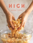 Image for High Mood Food : Natural, fermented, living food. Our stories, our recipes, our way of life.