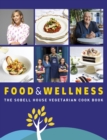Image for Food and Wellness : The Sobell House Vegetarian Cook Book