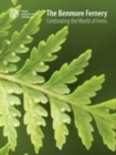 Image for The Benmore Fernery : Celebrating the world of Ferns