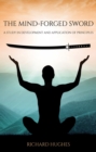Image for The mind-forged sword  : a study in development and application of principles