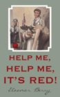 Image for Help me, help me, it&#39;s red