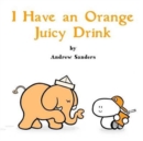 Image for I have an orange juicy drink