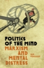 Image for Politics of the mind: Marxism and mental distress