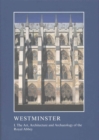 Image for Westminster  : the art, architecture and archaeology of the Royal Palace and AbbeyPart 1 + 2