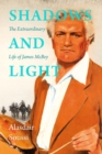 Image for Shadows and light  : the extraordinary life of James McBey