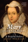 Image for Mary, Queen of Scots  : a study in failure