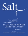 Image for Salt  : Scotland&#39;s newest oldest industry