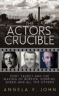 Image for The actors&#39; crucible  : Port Talbot and the making of Burton, Hopkins, Sheen and all the others