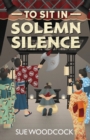Image for To Sit in Solemn Silence