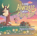 Image for I am always taken care of  : a new age guide for overcoming childhood anxiety