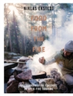 Image for Food from the fire  : the Scandinavian flavours of open-fire cooking