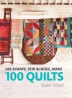 Image for Use scraps, sew blocks, make 100 quilts