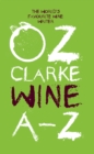 Image for Oz Clarke Wine A???Z: The world&#39;s favourite wine writer