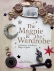 Image for Magpie and the Wardrobe: A Curiosity of Folklore, Magic and Spells