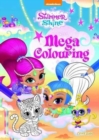 Image for Shimmer &amp; Shine Mega Colouring