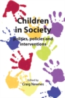 Image for Children in society: politics, policies and interventions
