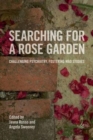 Image for Searching for a rose garden  : challenging psychiatry, fostering mad studies