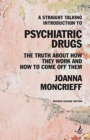 Image for A Straight Talking Introduction to Psychiatric Drugs : The truth about how they work and how to come off them