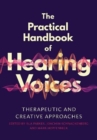 Image for The Practical Handbook of Hearing Voices : Therapeutic and creative approaches