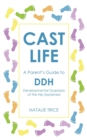 Image for Cast Life: A Parent&#39;s Guide to DDH