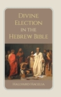 Image for Divine Election in the Hebrew Bible
