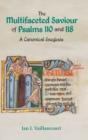 Image for The Multifaceted Saviour of Psalms 110 and 118