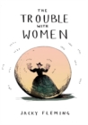 Image for The trouble with women