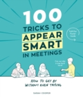 Image for 100 Tricks to Appear Smart In Meetings