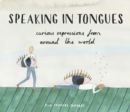 Image for Speaking in tongues  : curious expressions from around the world