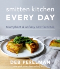 Image for Smitten kitchen every day  : triumphant and unfussy new favorites