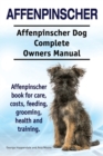 Image for Affenpinscher. Affenpinscher Dog Complete Owners Manual. Affenpinscher book for care, costs, feeding, grooming, health and training.