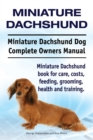 Image for Miniature Dachshund. Miniature Dachshund Dog Complete Owners Manual. Miniature Dachshund book for care, costs, feeding, grooming, health and training.