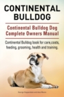 Image for Continental Bulldog. Continental Bulldog Dog Complete Owners Manual. Continental Bulldog book for care, costs, feeding, grooming, health and training.